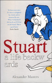 Stuart a life backwards by Alexander Masters.