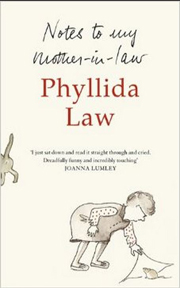  Notes to my Mother-in-Law by  Phyllida Law.