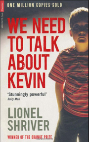  We need to talk about Kevin by  Lionel Shriver.