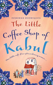The Little Coffee Shop of Kabul by Deborah Rodriguez .<br />