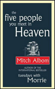  The Five People You Meet in Heaven  by  Mitch Albom.