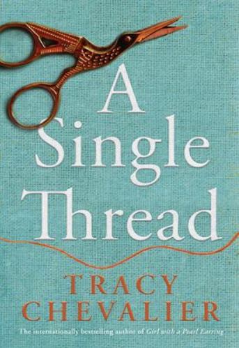  A Single Thread by Tracy Chevalier.