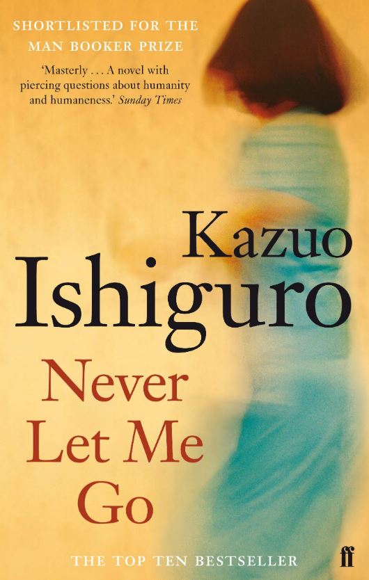  Never Let Me Go by Kazuo Ishiguro.